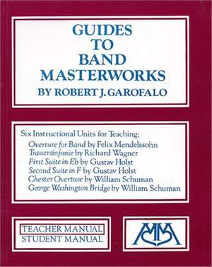 Robert Garofalo: Guides to Band Masterworks - Volume I