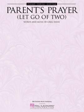 Parent's Prayer Let Go Of Two
