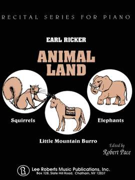 Earl Ricker: Animal Land Recital For Piano Book 1