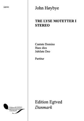 John Høybye: Tre Lyse Motetter