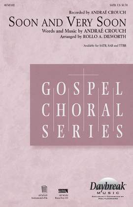 Andraé Crouch: Soon and Very Soon SATB