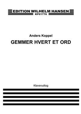 Anders Koppel: Gemmer Hvert Et Ord