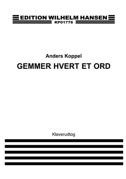 Anders Koppel: Gemmer Hvert Et Ord