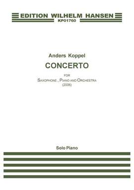 Anders Koppel: Concerto For Saxophone, Piano And Orchestra