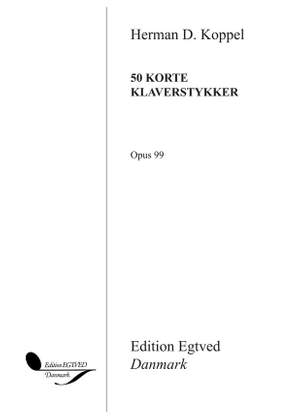 Herman D. Koppel: 50 Korte Klaverstykker, Op 99