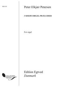 Peter Elkjær Petersen: 3 Siseby-Orgel-Præludier