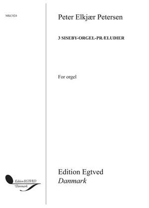 Peter Elkjær Petersen: 3 Siseby-Orgel-Præludier