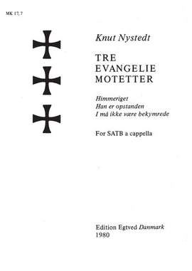 Knut Nystedt: Tre Evangeliemotetter For