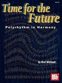 Wilmott, Bret: Time for the Future Polyrhythm in Harmony