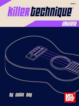 Collin Bay: Killer Technique: Ukulele