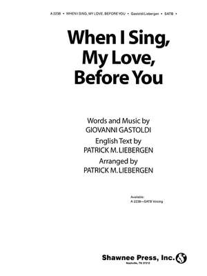 Patrick M. Liebergen: When I Sing My Love Before You