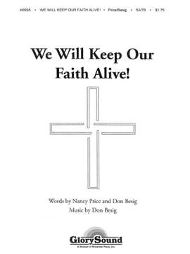 We Will Keep Our Faith Alive!