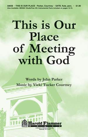 John Parker_Vicki Tucker Courtney: This Is Our Place of Meeting with God