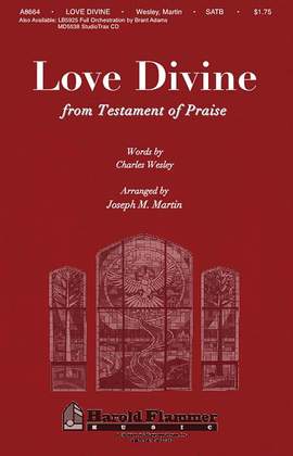 Charles Wesley: Love Divine (from Testament of Praise)