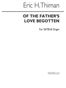 Eric Thiman: Of The Father's Love Begotten
