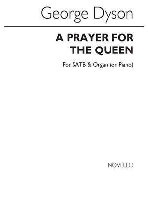 George Dyson: A Prayer For The Queen