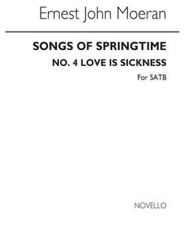 E.J. Moeran: Songs Of Springtime - No.4 Love Is A Sickness