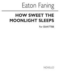 Eaton Faning: How Sweet The Moonlight Sleeps