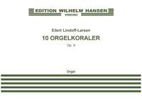 Eilert Lindorff-Larsen: 10 Orgelkoraler Op. 9