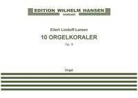 Eilert Lindorff-Larsen: 10 Orgelkoraler Op. 9