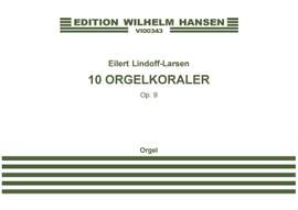 Eilert Lindorff-Larsen: 10 Orgelkoraler Op. 9
