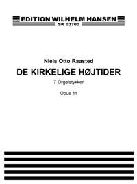 Niels Otto Raasted: De Kirkelige Højtider - 7 Orgelstykker
