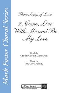 Christopher Marlowe_Paul Brandvik: Come, Live with Me and Be My Love