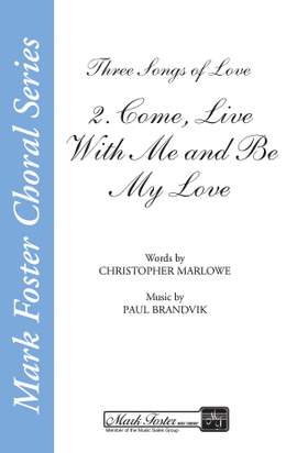 Christopher Marlowe_Paul Brandvik: Come, Live with Me and Be My Love
