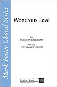 C. Thomas Schwalm: Wondrous Love