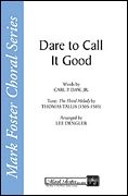 Carl P. Daw, Jr.: Dare to Call It Good