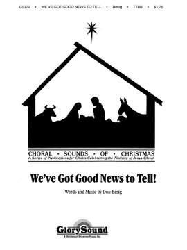 We've Got Good News to Tell!