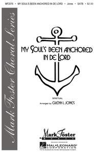 Glenn L. Jones: My Soul's Been Anchored in de Lord