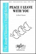 Clausen: Peace I Leave with You SATB