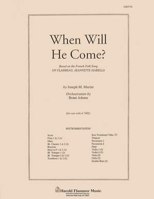 Joseph M. Martin: When Will He Come?