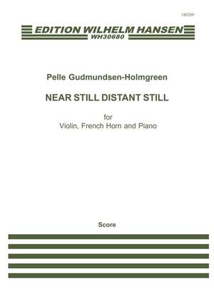 Pelle Gudmundsen-Holmgreen: Near Still Distant Still - Original Version