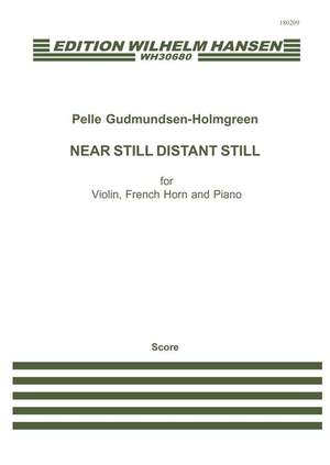 Pelle Gudmundsen-Holmgreen: Near Still Distant Still - Original Version