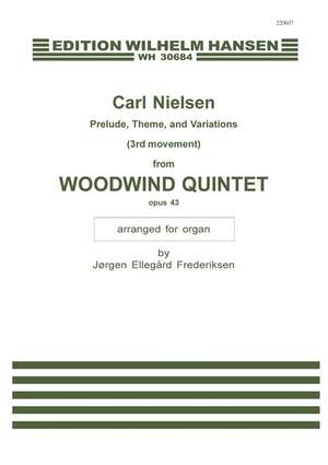 Carl Nielsen (Arr. Jørgen Ellegård Frederiksen) : Prelude, Theme And Variations - from Op.43 (Organ Solo)