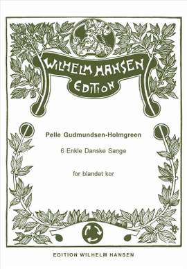 Pelle Gudmundsen-Holmgreen: 6 Enkle Danske Sange