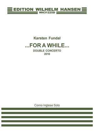 Karsten Fundal: For A While - Double Concerto