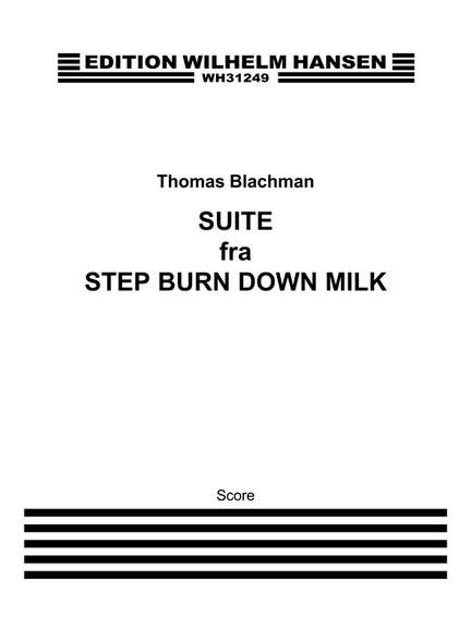 Thomas Blachman: Suite Step Burn Down Milk
