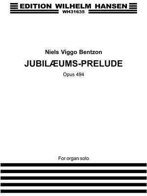 Niels Viggo Bentzon: Jubilaeums-Prelude Op. 494