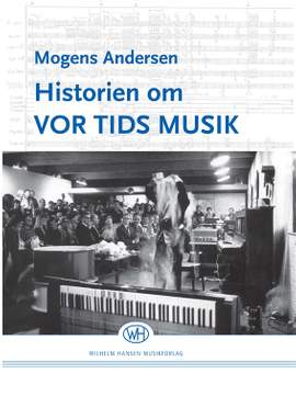 Mogense Andersen: Historien Om Vor Tids Musik