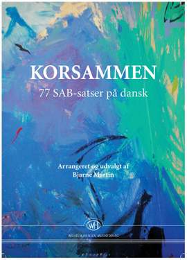 Bjarne Martin: Korsammen - 77 SAB-Satser På Dansk