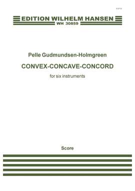 Pelle Gudmundsen-Holmgreen: Convex - Concave - Concord
