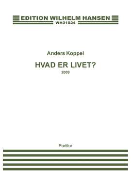 Anders Koppel: Hvad Er Livet