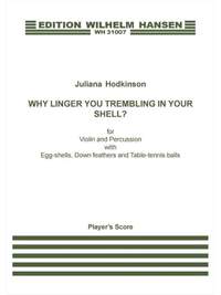 Why Linger You Trembling In Your Shell