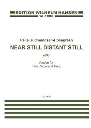 Pelle Gudmundsen-Holmgreen: Near Still Distant Still - Version 2