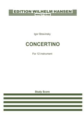 Igor Stravinsky: Concertino For 12 Instruments