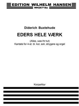Dietrich Buxtehude: Eders Hele Vaerk