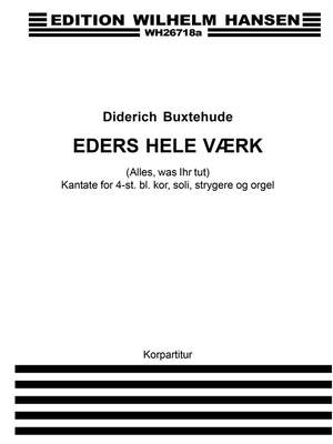 Dietrich Buxtehude: Eders Hele Vaerk